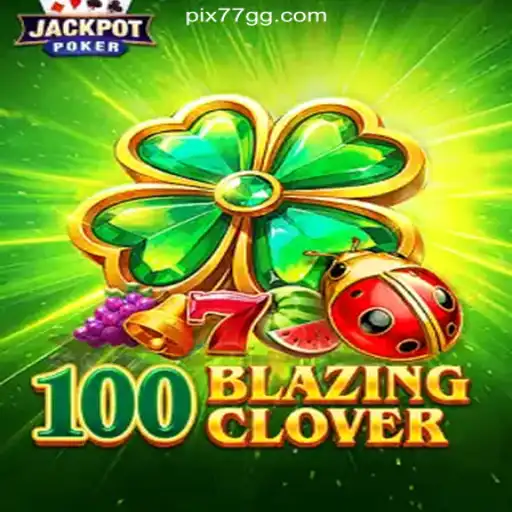 Discover the Thrills of 100BlazingClover: The Ultimate Online Slot Adventure on 77GG.com
