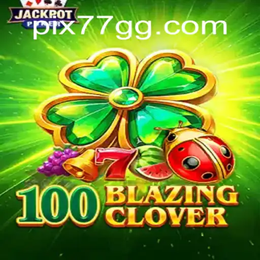 Discover the Thrills of 100BlazingClover: The Ultimate Online Slot Adventure on 77GG.com